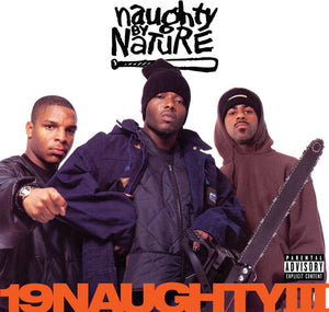 Naughty By Nature- 19 Naughty III (30th Anniversary)