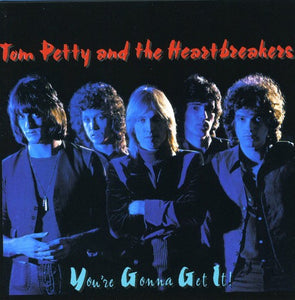 Tom Petty & The Heartbreakers- You're Gonna Get It