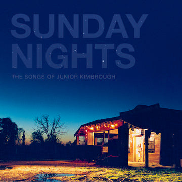 VA (Junior Kimbrough)- Sunday Nights: The Songs of Junior Kimbrough