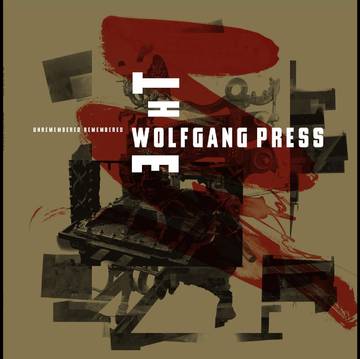 Wolfgang Press- Unremembered, Remembered