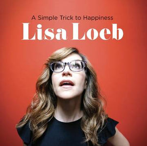 Lisa Loeb- A Simple Trick To Happiness