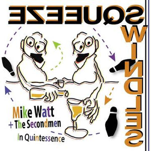 Mike Watt + The Secondmen- In Quintessence