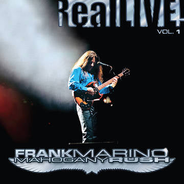 Frank Marino & Mahogany Rush - Real / Live Vol. 1