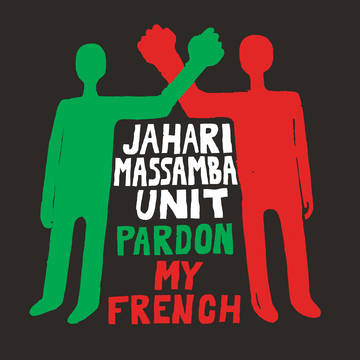 Jahari Massamba Unit- Pardon My French