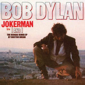 Bob Dylan- Jokerman / I And I Remixes