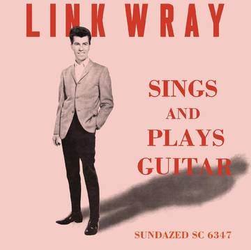 Link Wray- Sings And Plays Guitar