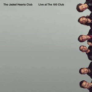 Jaded Hearts Club- Live At The 100 Club