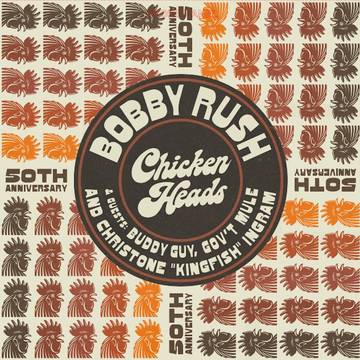 Bobby Rush- Chicken Heads (50th Anniversary)