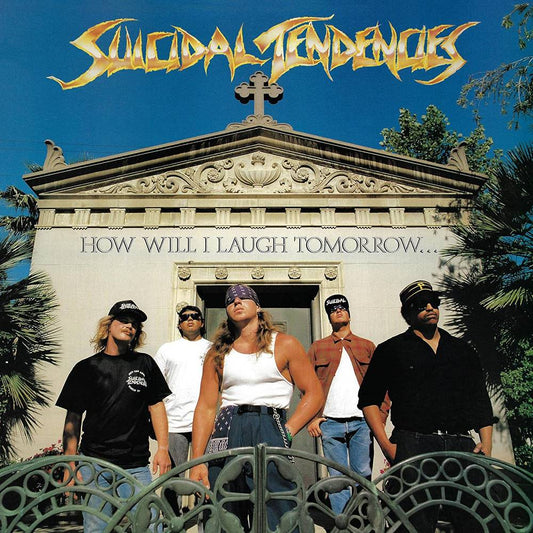 Suicidal Tendencies- How Will I Laugh Tomorrow When I Can't Even Smile Today