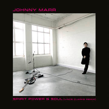 Johnny Marr- Spirit, Power & Soul (Vince Clarke Remix)