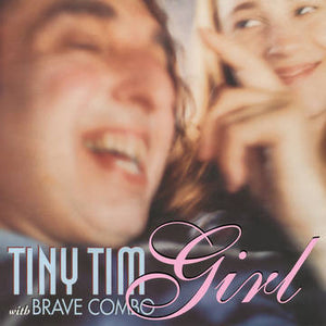 Tiny Tim & Brave Combo- Girl