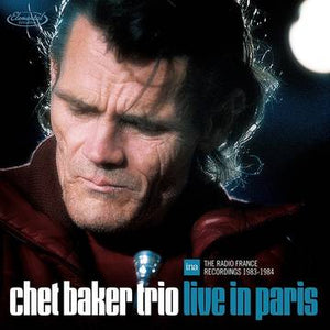 Chet Baker- Live In Paris: The Radio France Recordings 1983-1984