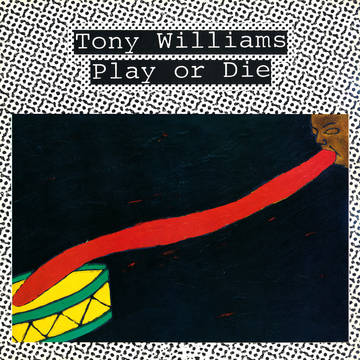 Tony Williams- Play Or Die