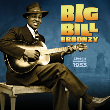 Big Bill Broonzy- Live In Amsterdam, 1953
