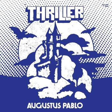 Augustus Pablo- Thriller