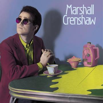 Marshall Crenshaw- Marshall Crenshaw (40th Anniversary)