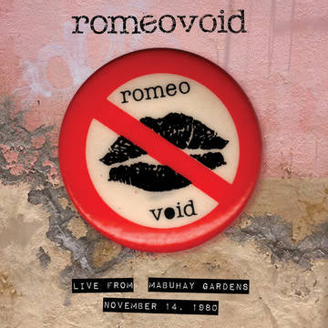 Romeo Void- Live From The Mabuhay Gardens: November 14, 1980