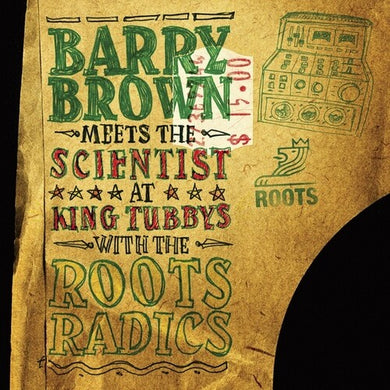 Barry Brown Meets The Scientist- At King Tubby’s With The Roots Radics