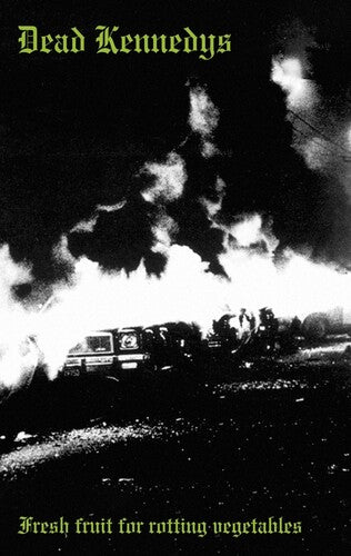 Dead Kennedys- Fresh Fruit For Rotting Vegetables