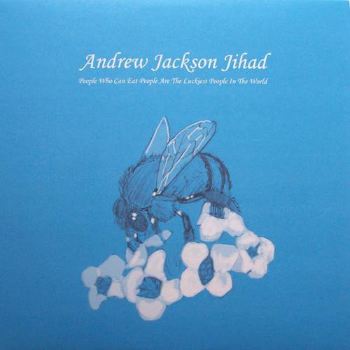 AJJ (Andrew Jackson Jihad)- People Who Can Eat People Are The Luckiest People In The World