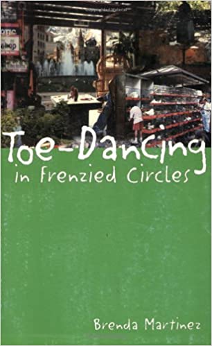 Brenda Martinez - Toe-Dancing in Frenzied Circles