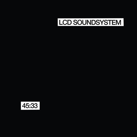 LCD Soundsystem- 45:33