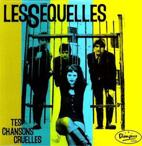 Les Séquelles- Tes Chansons Creuelles