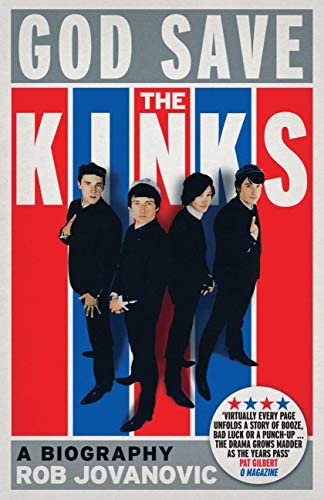 Rob Jovanovic- God Save the Kinks: a Biography