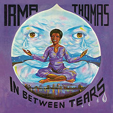 Load image into Gallery viewer, Irma Thomas- In Between Tears