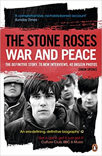 Simon Spence - The Stone Roses: War & Peace
