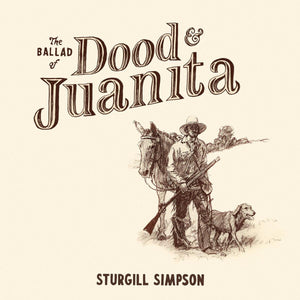 Sturgill Simpson- The Ballad Of Dood & Juanita