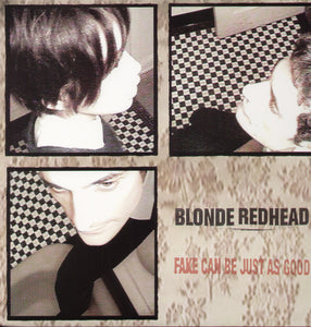 Blonde Redhead- Fake Can Be Just As Good