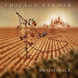 Chicago Farmer- Backenforth. IL