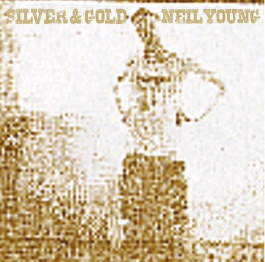 Neil Young & Crazy Horse- Silver & Gold