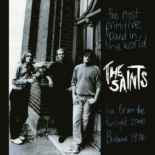 The Saints- The Most Primitive Band In The World (Live From The Twilight Zone, Brisbane 1974)