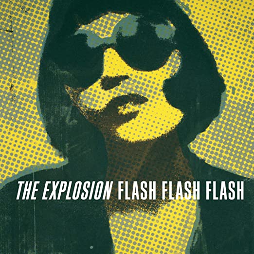 The Explosion- Flash Flash Flash