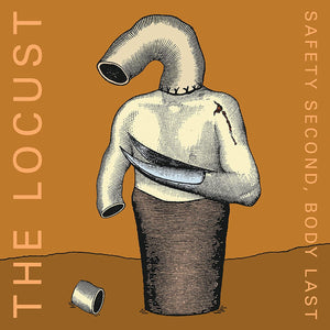 The Locust- Safety Second, Body Last