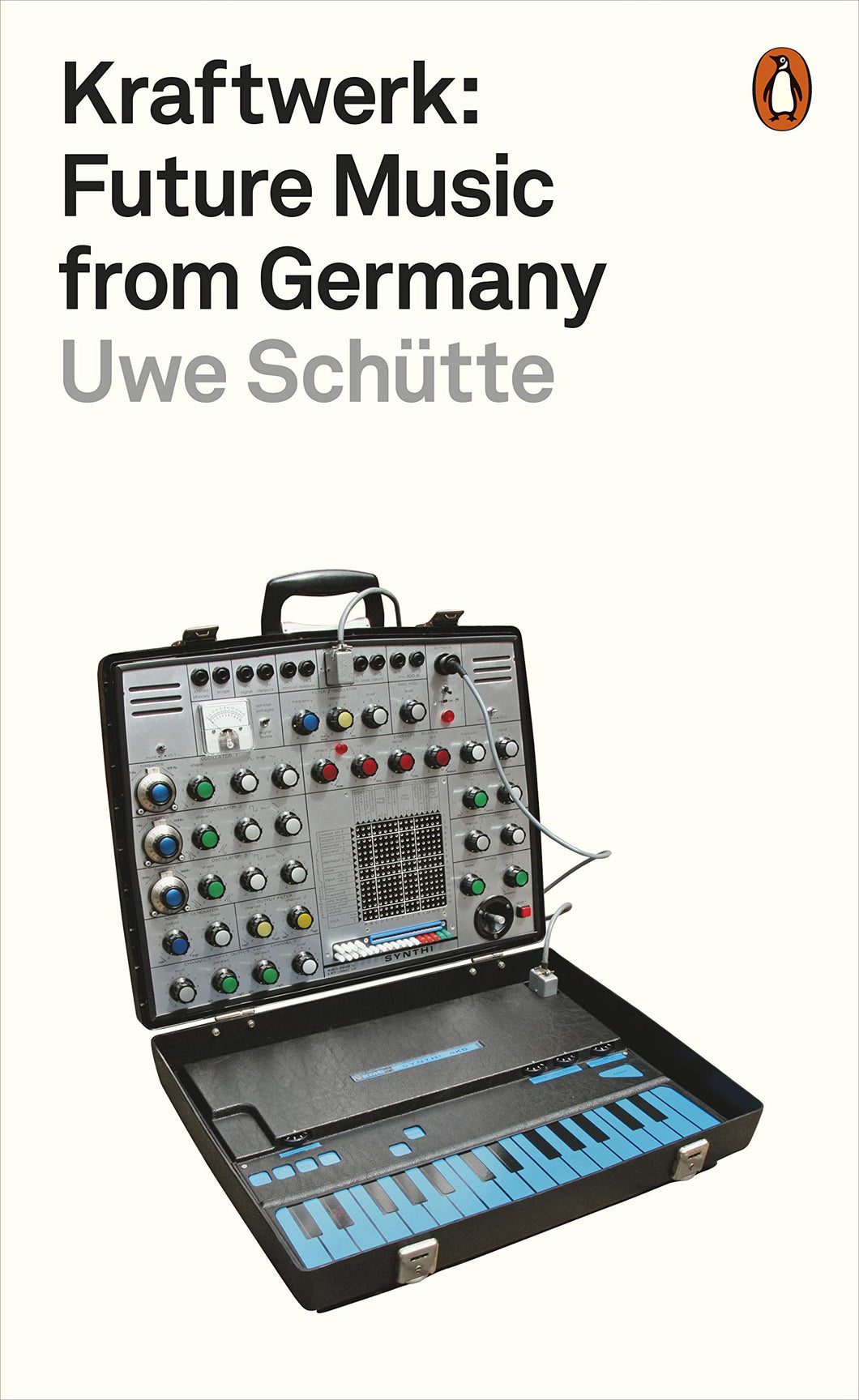 Uwe Schutte- Kraftwerk: Future Music From Germany