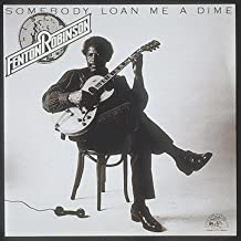 Fenton Robinson- Somebody Loan Me A Dime