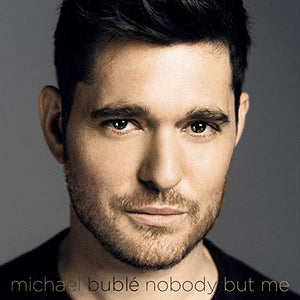 Michael Bublé- Nobody But Me
