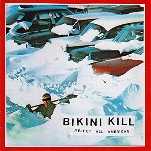 Bikini Kill- Reject All American