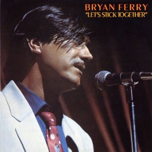 Bryan Ferry- Let's Stick Together