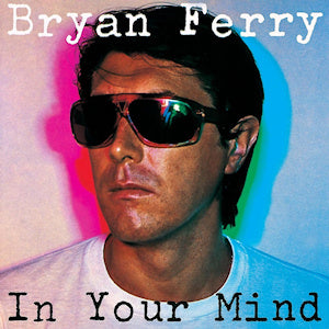 Bryan Ferry- In Your Mind