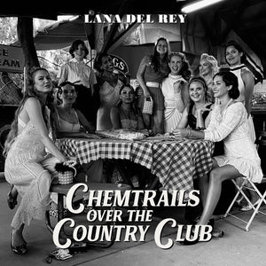 Lana Del Rey- Chemtrails Over the Country Club