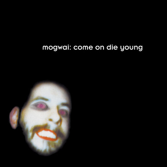 Mogwai- Come On Die Young