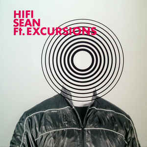 Hifi Sean- Ft. Excursions