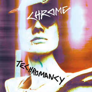 Chrome- Techromancy