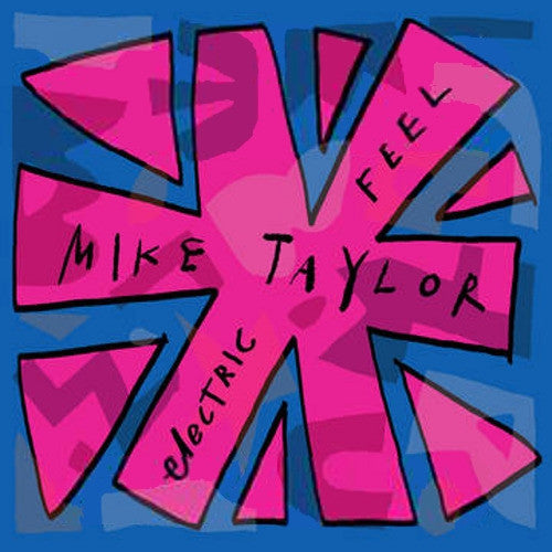 Mike Taylor / Teammate- Electric Feel / Sweetness