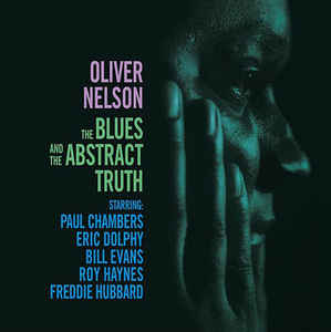 Oliver Nelson- The Blues And The Abstract Truth