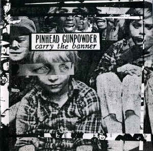 Pinhead Gunpowder- Carry the Banner